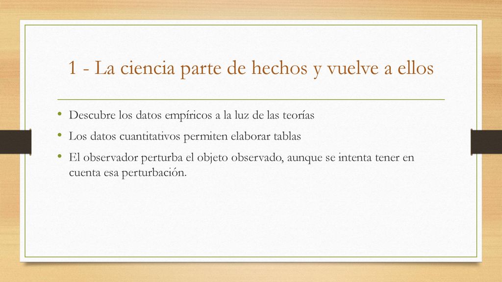 1 - La ciencia parte de hechos y vuelve a ellos