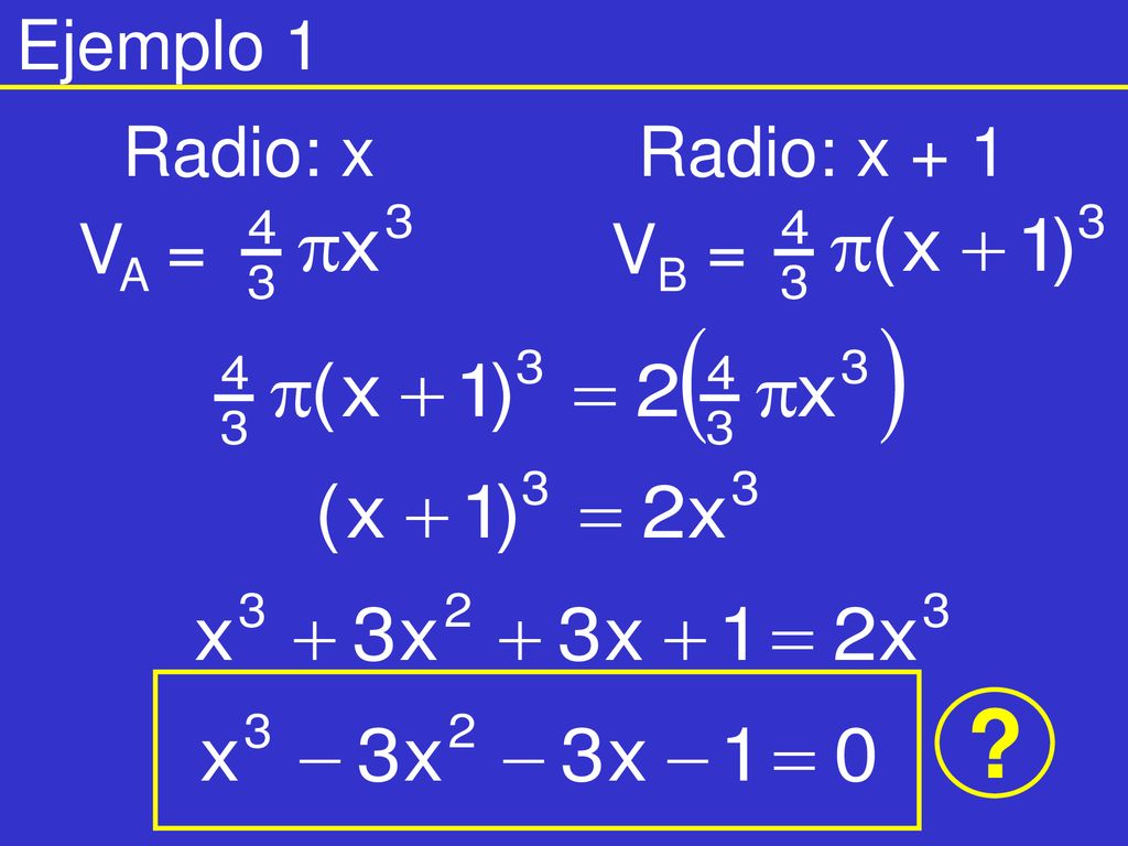 Ejemplo 1 Radio: x Radio: x + 1 VA = VB =