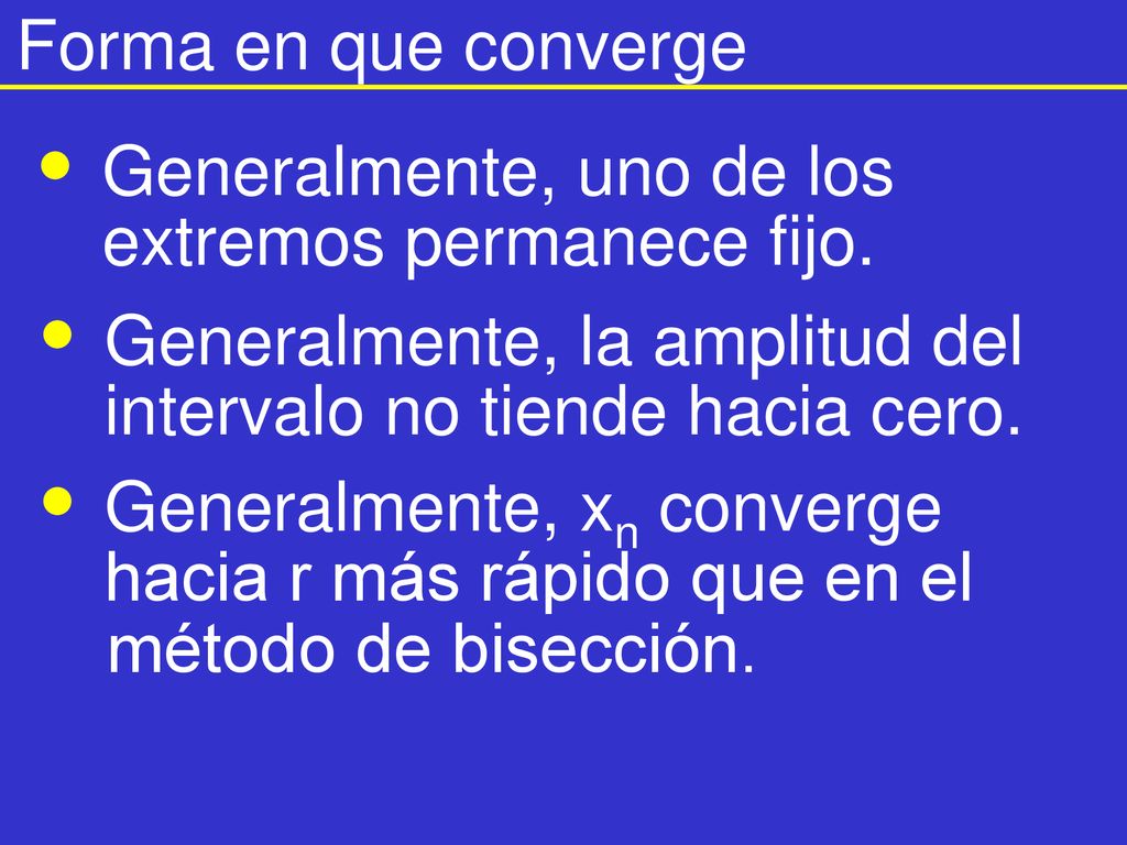Forma en que converge Generalmente, uno de los. extremos permanece fijo. Generalmente, la amplitud del.
