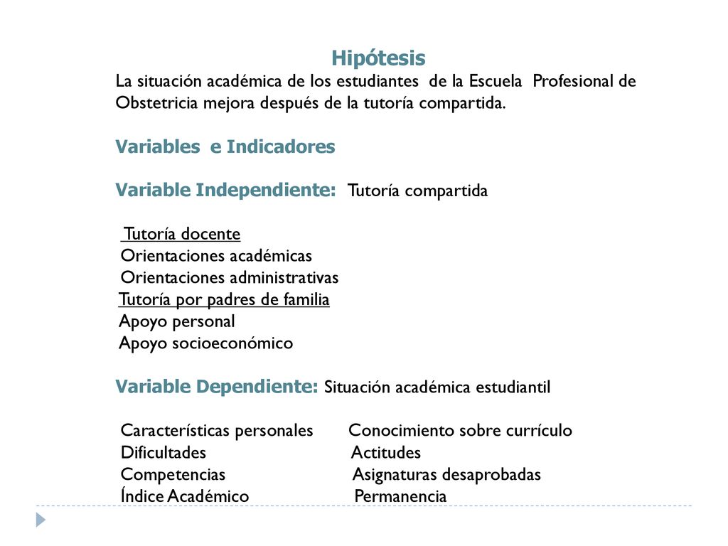 Hipótesis La situación académica de los estudiantes de la Escuela Profesional de Obstetricia mejora después de la tutoría compartida.