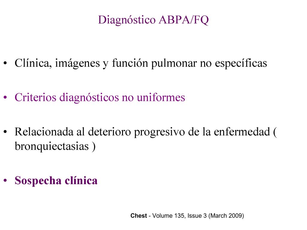 Diagnóstico ABPA/FQ Clínica, imágenes y función pulmonar no específicas. Criterios diagnósticos no uniformes.