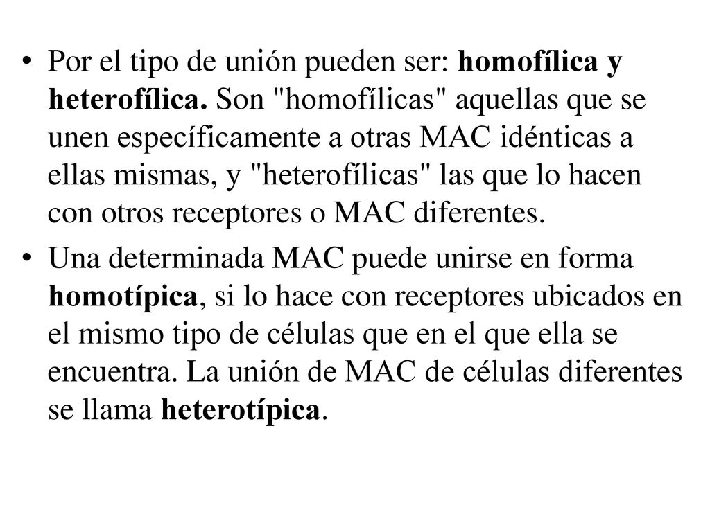 Por el tipo de unión pueden ser: homofílica y heterofílica