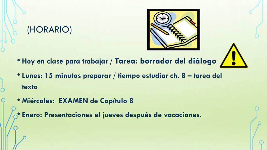 (Horario) Hoy en clase para trabajar / Tarea: borrador del diálogo