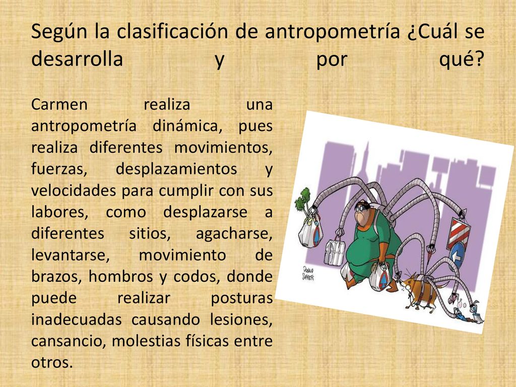Según la clasificación de antropometría ¿Cuál se desarrolla y por qué