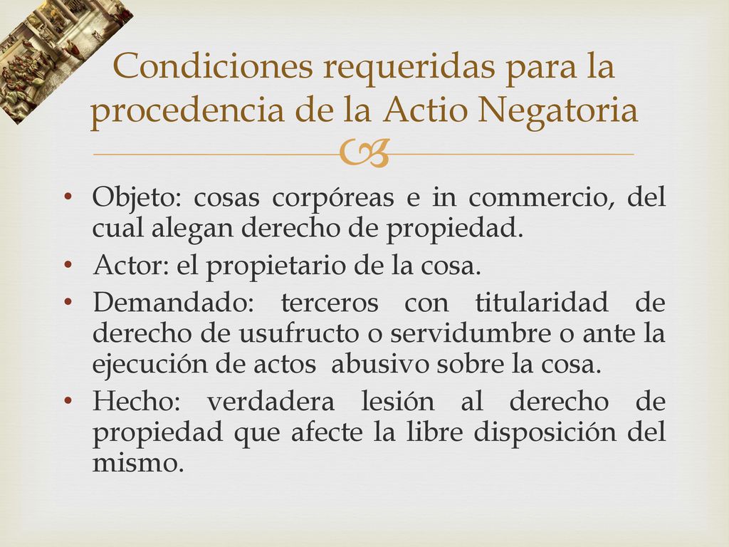 Condiciones requeridas para la procedencia de la Actio Negatoria