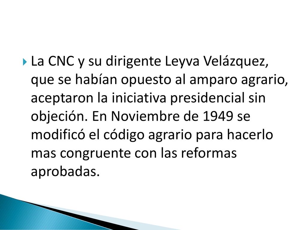 La CNC y su dirigente Leyva Velázquez, que se habían opuesto al amparo agrario, aceptaron la iniciativa presidencial sin objeción.