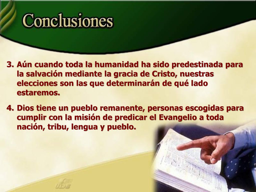 Aún cuando toda la humanidad ha sido predestinada para la salvación mediante la gracia de Cristo, nuestras elecciones son las que determinarán de qué lado estaremos.