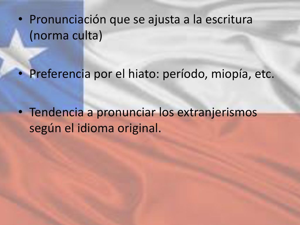 Pronunciación que se ajusta a la escritura (norma culta)