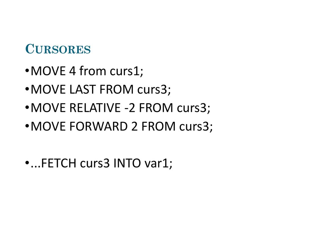 MOVE RELATIVE -2 FROM curs3; MOVE FORWARD 2 FROM curs3;