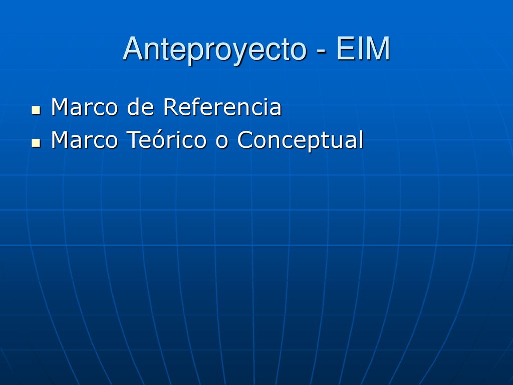 Anteproyecto - EIM Marco de Referencia Marco Teórico o Conceptual