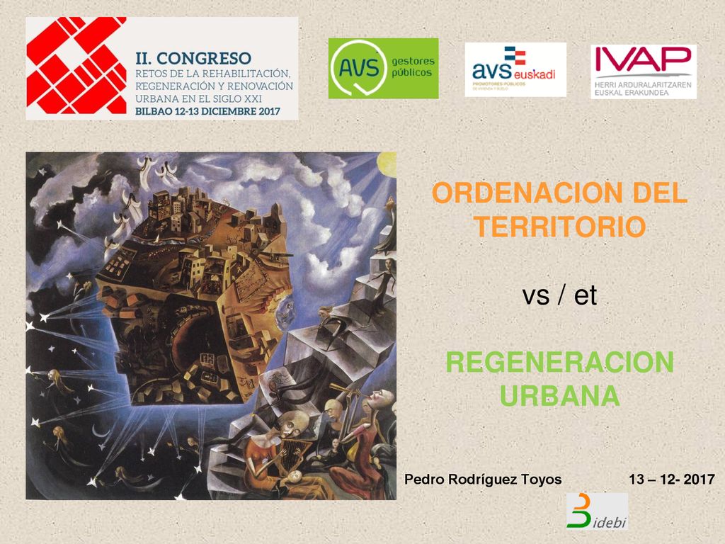 ORDENACION DEL TERRITORIO vs / et REGENERACION URBANA Pedro Rodríguez Toyos 13 –