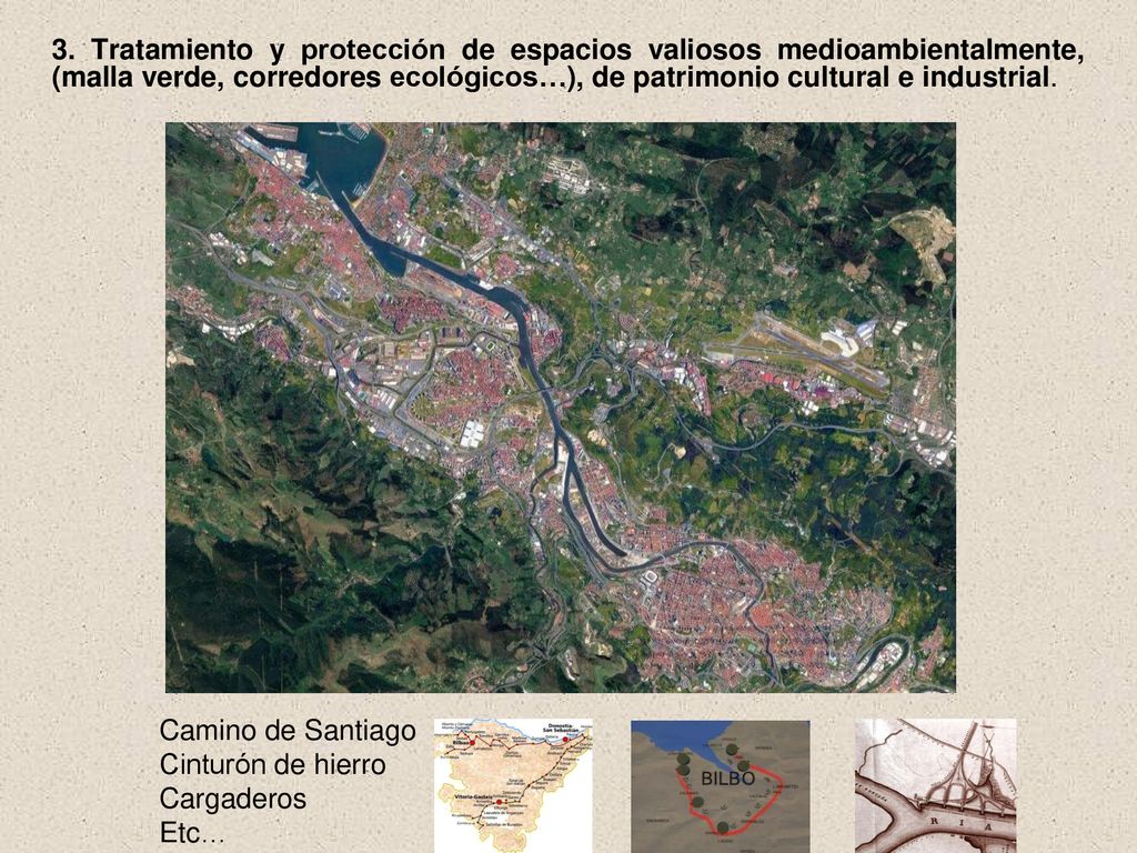 3. Tratamiento y protección de espacios valiosos medioambientalmente, (malla verde, corredores ecológicos…), de patrimonio cultural e industrial.