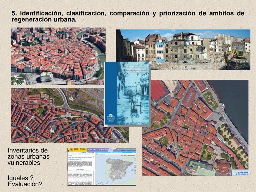 5. Identificación, clasificación, comparación y priorización de ámbitos de regeneración urbana.