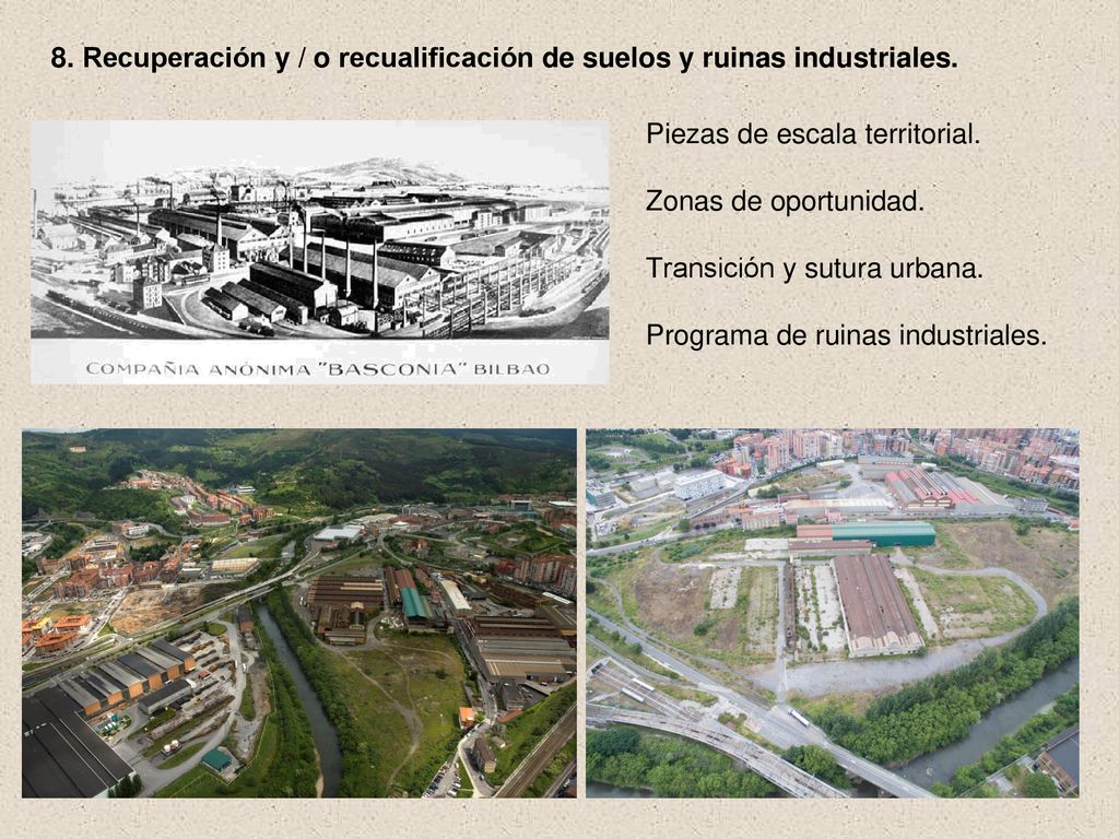 8. Recuperación y / o recualificación de suelos y ruinas industriales.