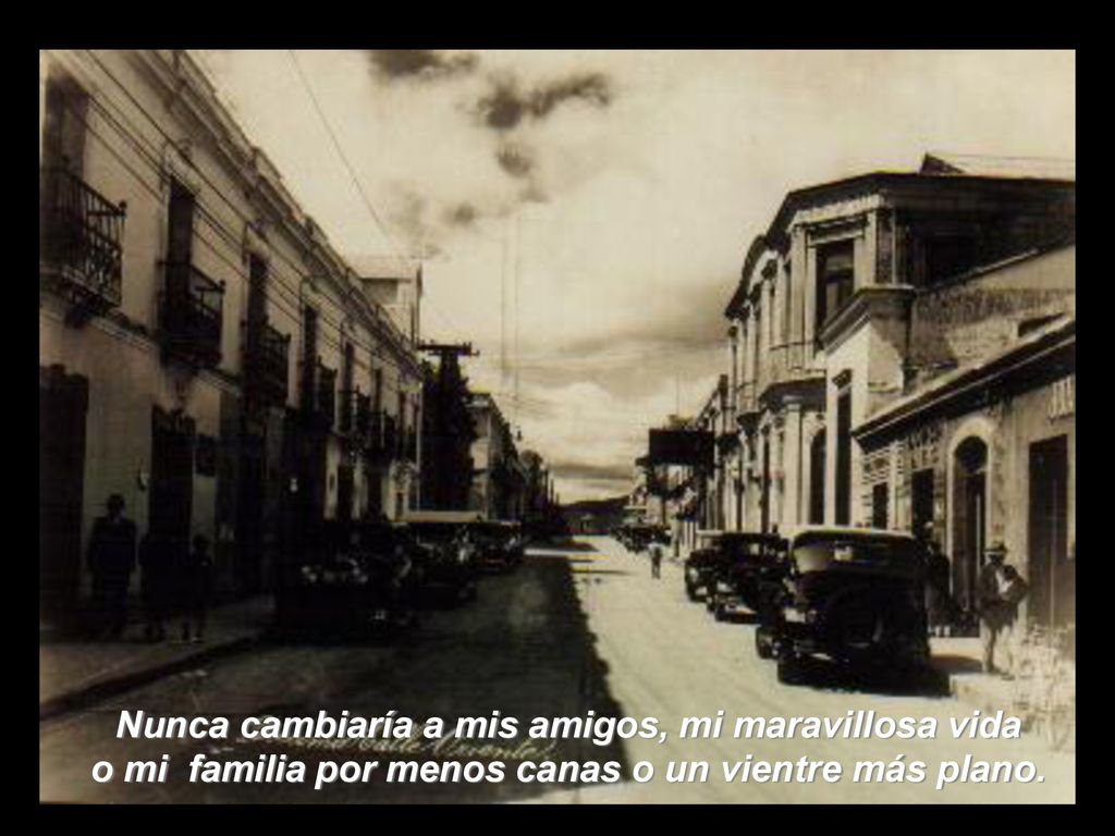 Nunca cambiaría a mis amigos, mi maravillosa vida o mi familia por menos canas o un vientre más plano.