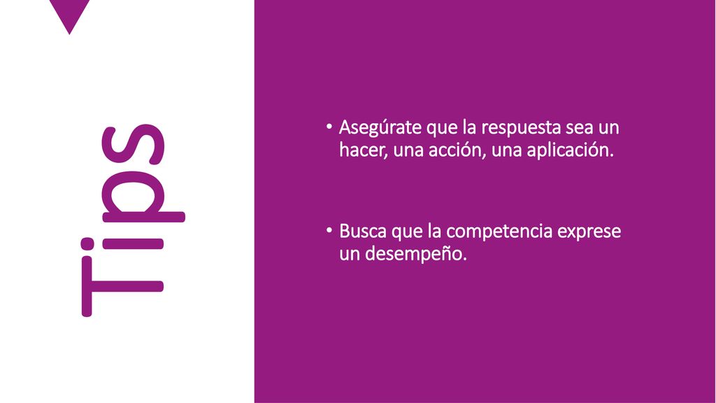 Asegúrate que la respuesta sea un hacer, una acción, una aplicación.