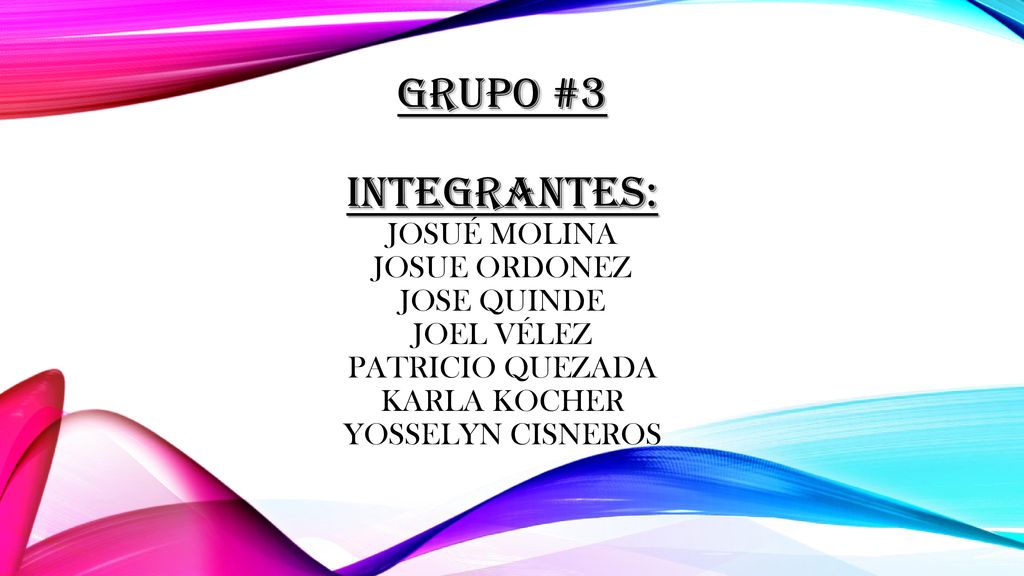 Grupo #3 Integrantes: Josué MOLINA JOSUE ORDONEZ JOSE QUINDE Joel Vélez patricio Quezada Karla kocher yosselyn cisneros