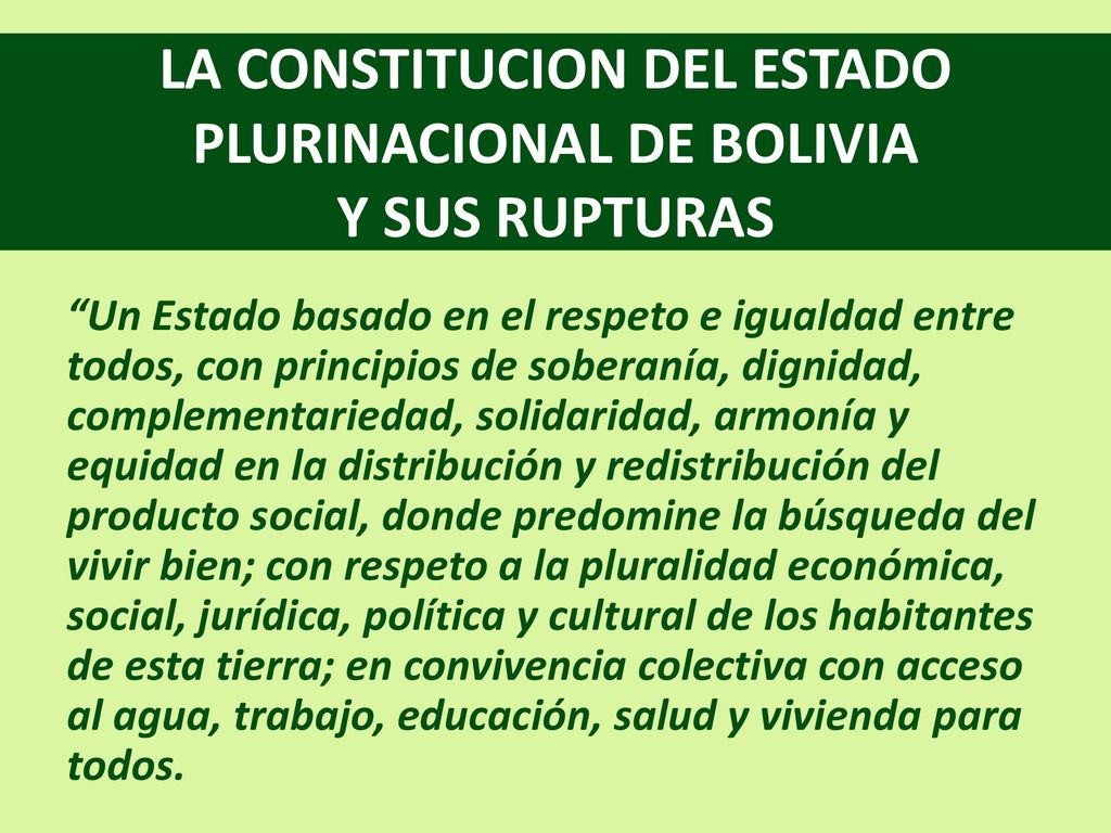 LA CONSTITUCION DEL ESTADO PLURINACIONAL DE BOLIVIA Y SUS RUPTURAS