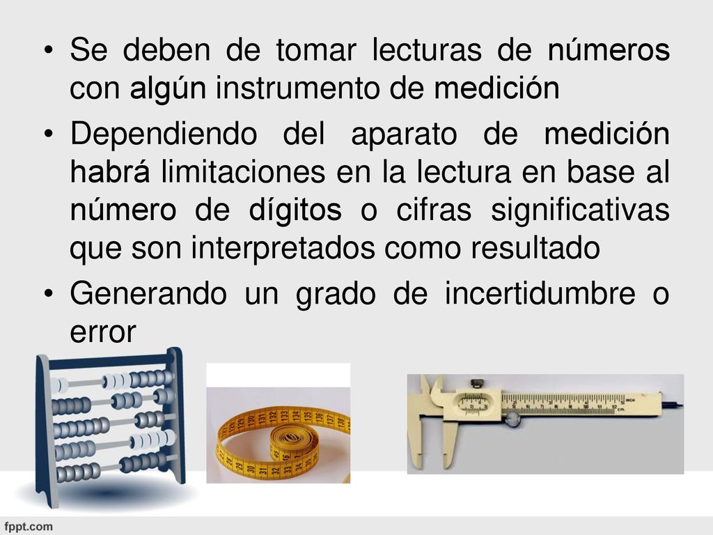 Se deben de tomar lecturas de números con algún instrumento de medición