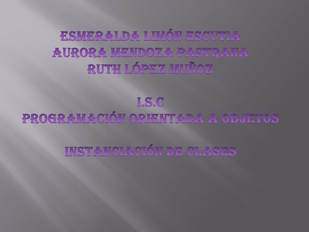 ESMERALDA LIMÓN ESCUTIA AURORA MENDOZA PASTRANA RUTH LÓPEZ muñoz I.S.C