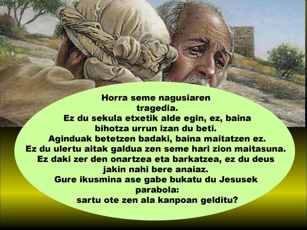 Ez du sekula etxetik alde egin, ez, baina bihotza urrun izan du beti.