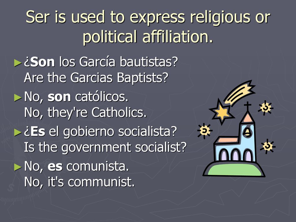 Ser is used to express religious or political affiliation.