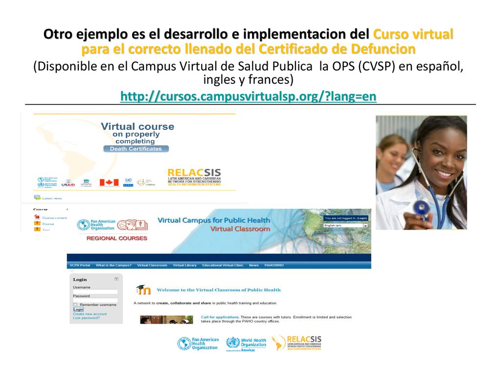 Otro ejemplo es el desarrollo e implementacion del Curso virtual para el correcto llenado del Certificado de Defuncion