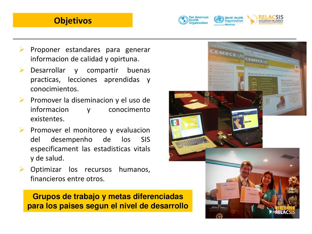 Objetivos Proponer estandares para generar informacion de calidad y opirtuna.
