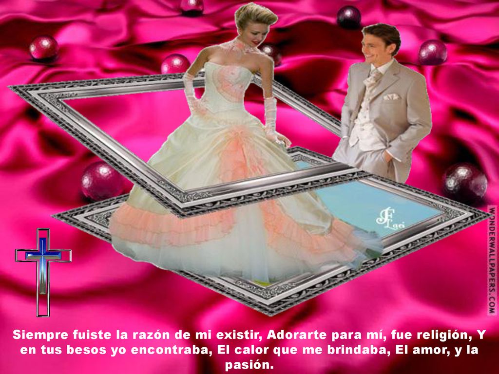 Siempre fuiste la razón de mi existir, Adorarte para mí, fue religión, Y en tus besos yo encontraba, El calor que me brindaba, El amor, y la pasión.