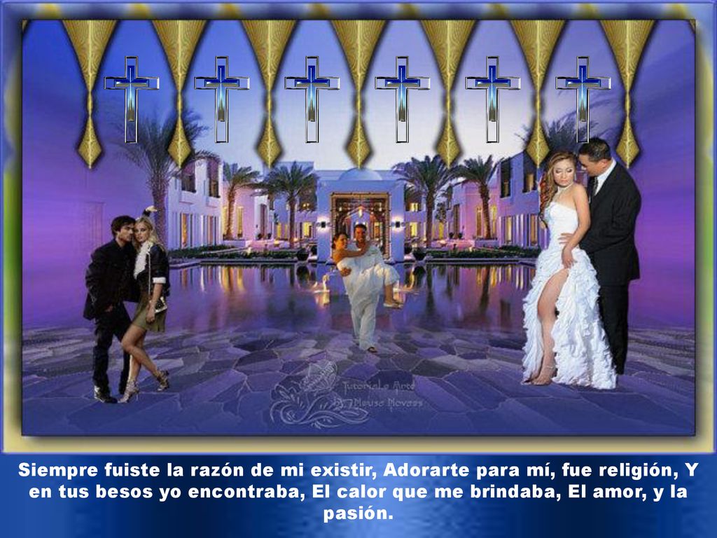 Siempre fuiste la razón de mi existir, Adorarte para mí, fue religión, Y en tus besos yo encontraba, El calor que me brindaba, El amor, y la pasión.