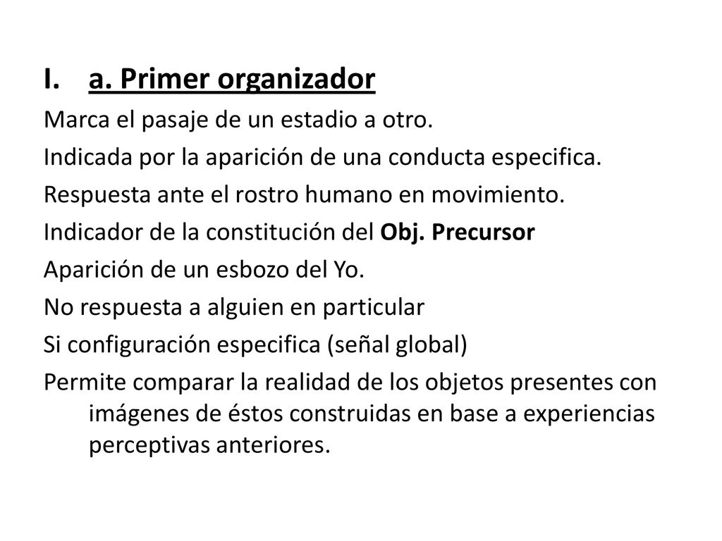 a. Primer organizador Marca el pasaje de un estadio a otro.