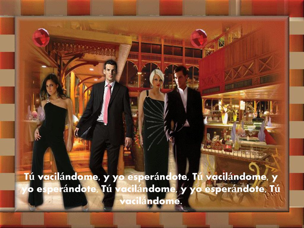 Tú vacilándome, y yo esperándote, Tú vacilándome, y yo esperándote, Tú vacilándome, y yo esperándote, Tú vacilándome.