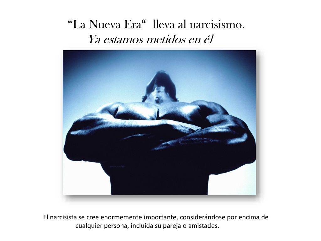 La Nueva Era lleva al narcisismo. Ya estamos metidos en él