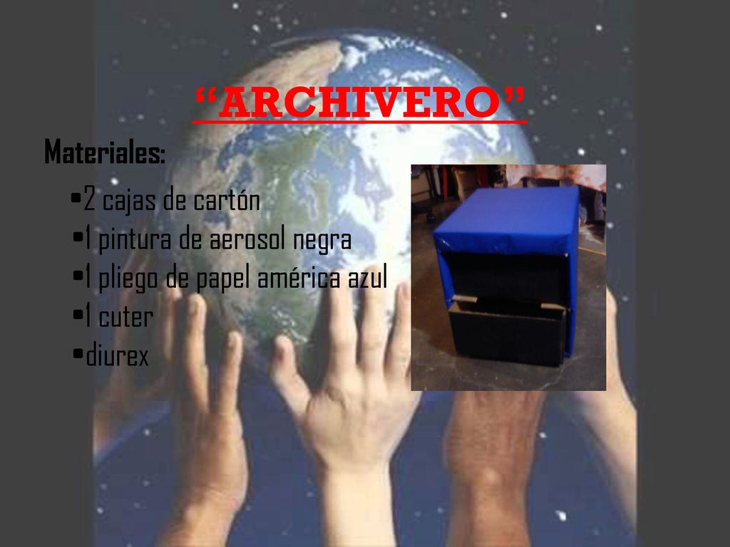 ARCHIVERO Materiales: •2 cajas de cartón •1 pintura de aerosol negra •1 pliego de papel américa azul •1 cuter •diurex