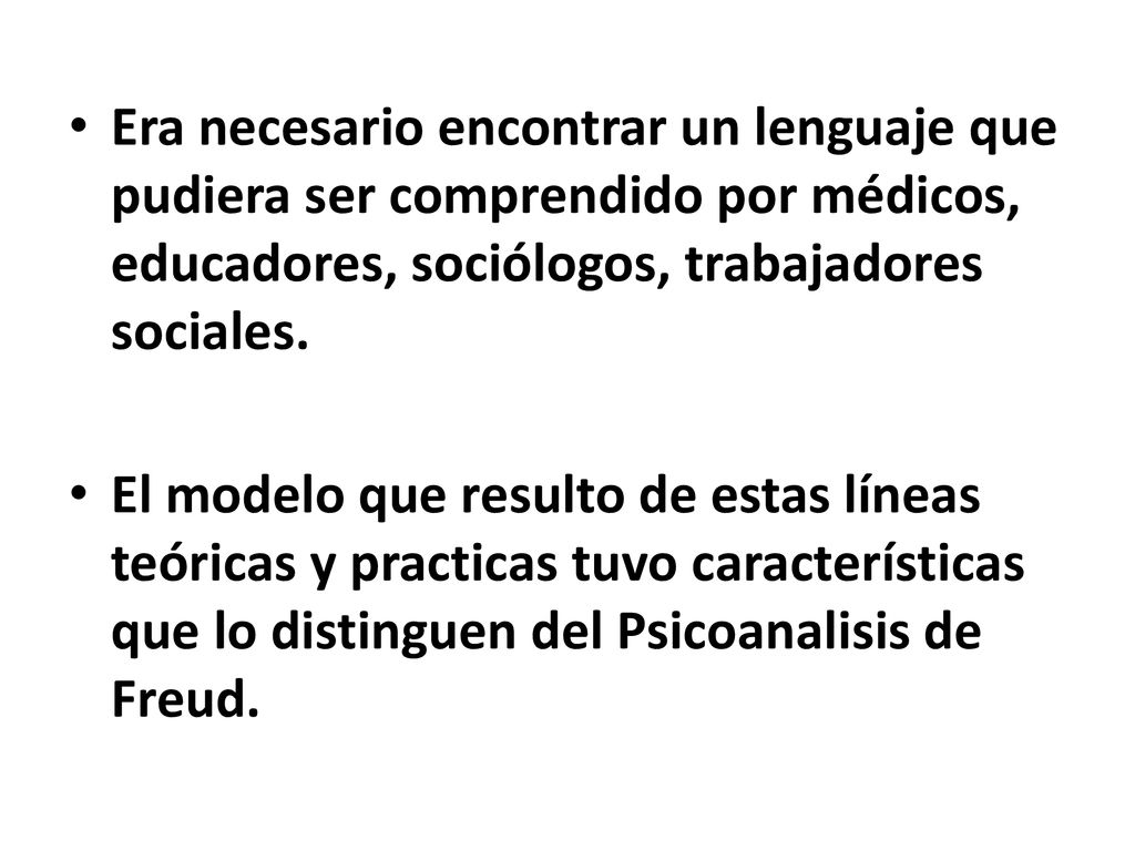 Era necesario encontrar un lenguaje que pudiera ser comprendido por médicos, educadores, sociólogos, trabajadores sociales.