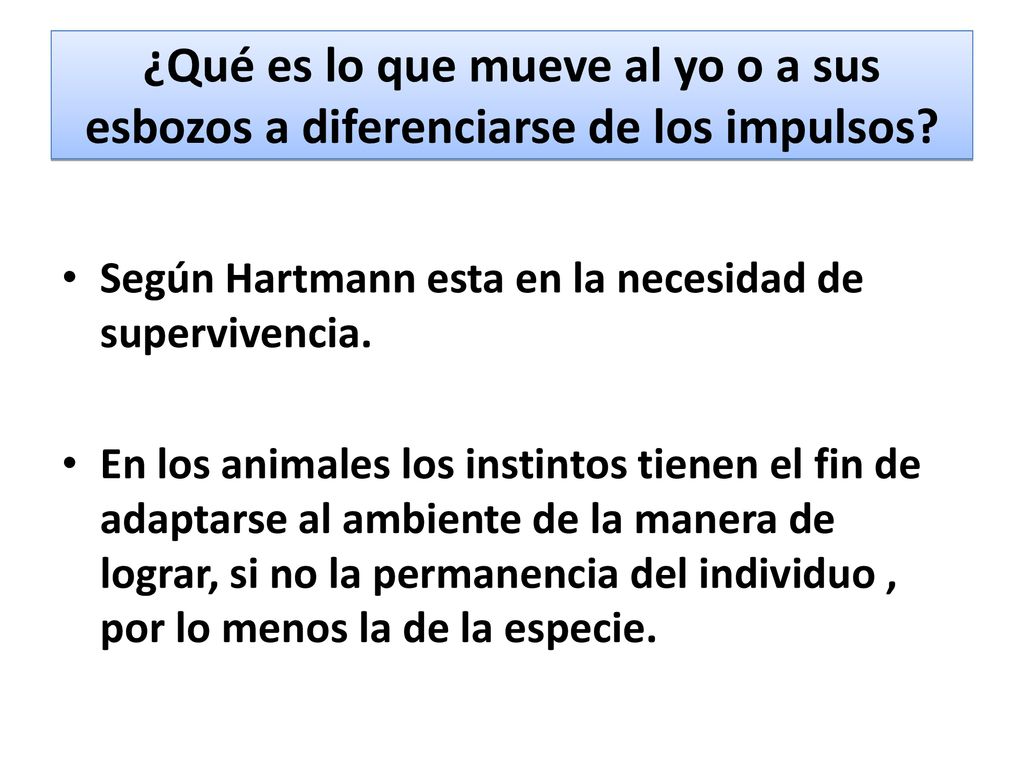 ¿Qué es lo que mueve al yo o a sus esbozos a diferenciarse de los impulsos