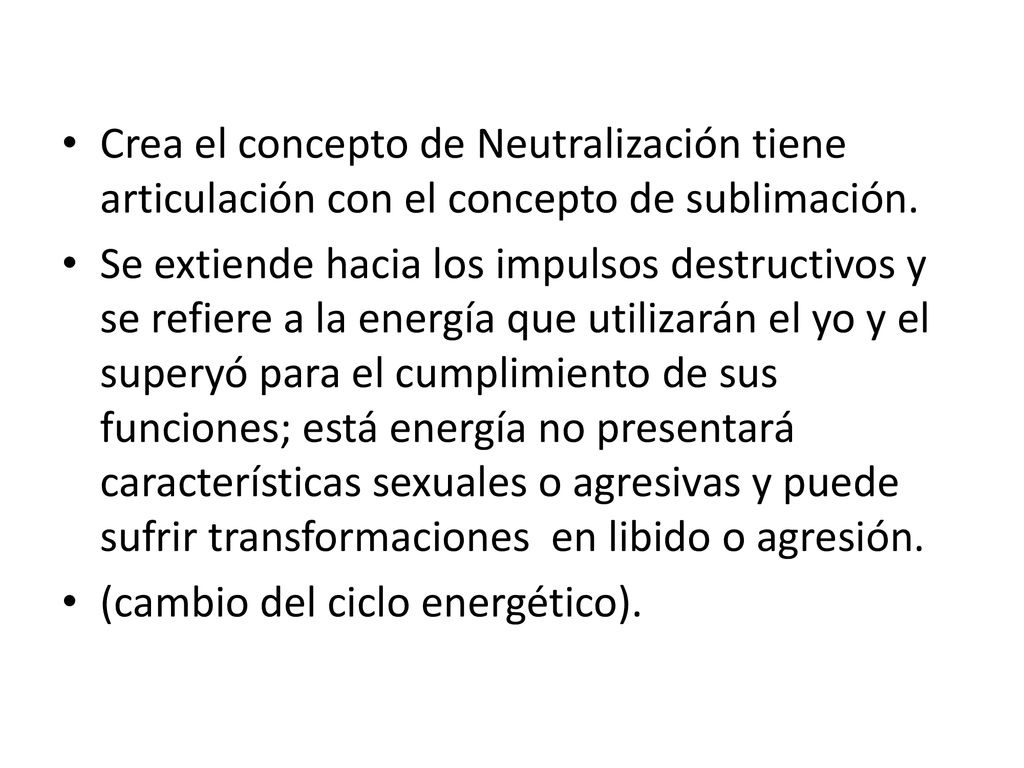 Crea el concepto de Neutralización tiene articulación con el concepto de sublimación.
