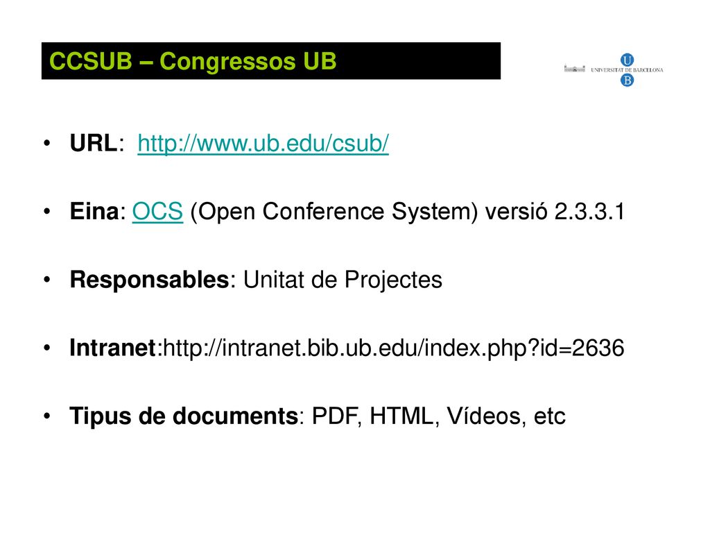 CCSUB – Congressos UB URL:   Eina: OCS (Open Conference System) versió