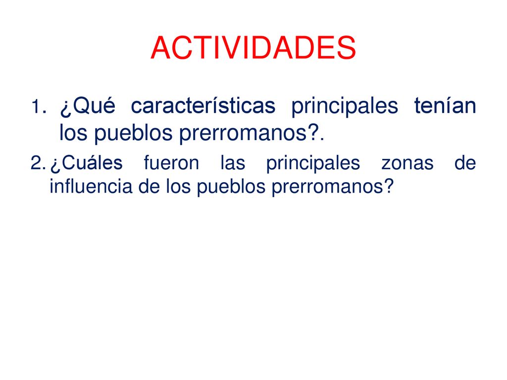 ACTIVIDADES 1. ¿Qué características principales tenían los pueblos prerromanos .