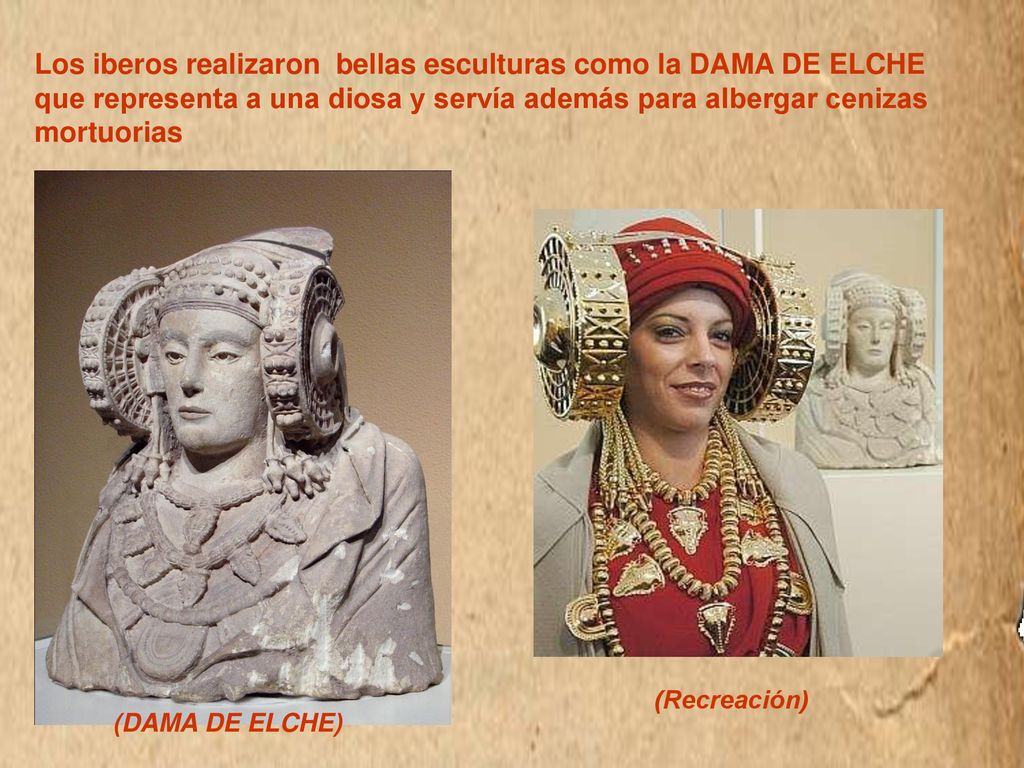 Los iberos realizaron bellas esculturas como la DAMA DE ELCHE