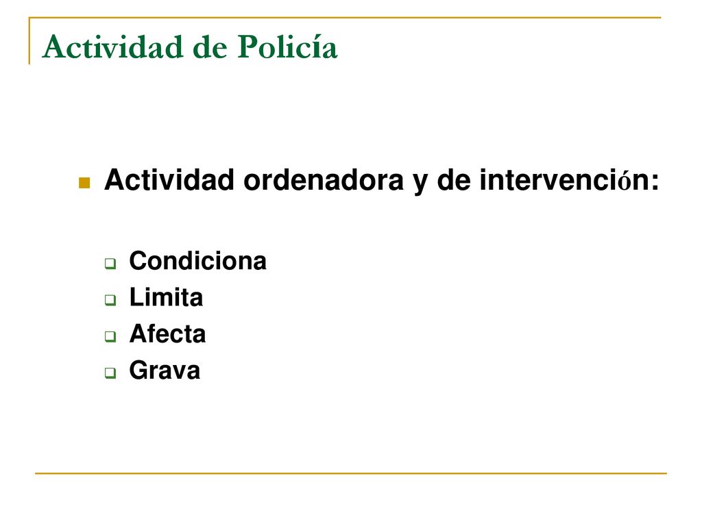 Actividad de Policía Actividad ordenadora y de intervención: