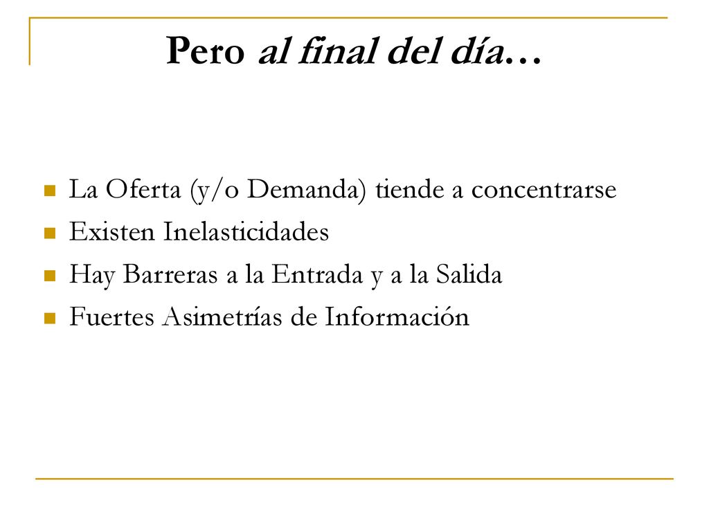 Pero al final del día… La Oferta (y/o Demanda) tiende a concentrarse