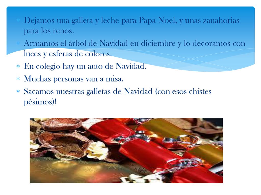 Dejamos una galleta y leche para Papa Noel, y unas zanahorias para los renos.