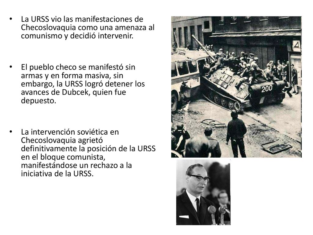 La URSS vio las manifestaciones de Checoslovaquia como una amenaza al comunismo y decidió intervenir.