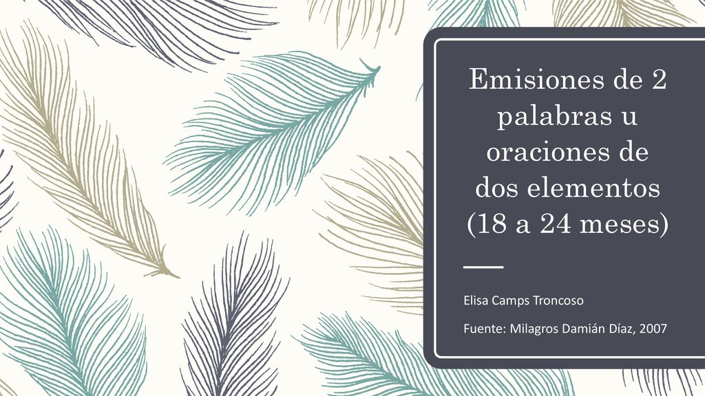 Emisiones de 2 palabras u oraciones de dos elementos (18 a 24 meses)