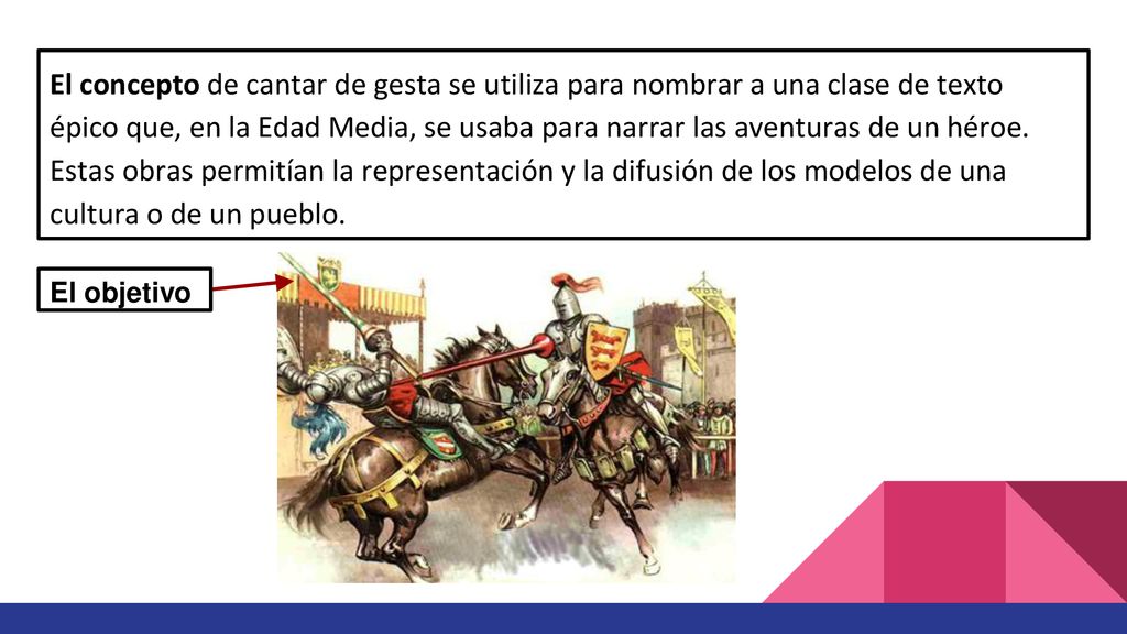 El concepto de cantar de gesta se utiliza para nombrar a una clase de texto épico que, en la Edad Media, se usaba para narrar las aventuras de un héroe. Estas obras permitían la representación y la difusión de los modelos de una cultura o de un pueblo.
