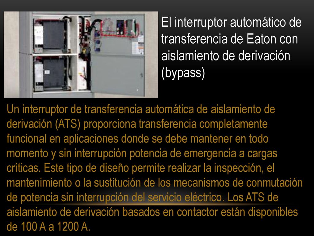 El interruptor automático de transferencia de Eaton con aislamiento de derivación (bypass)