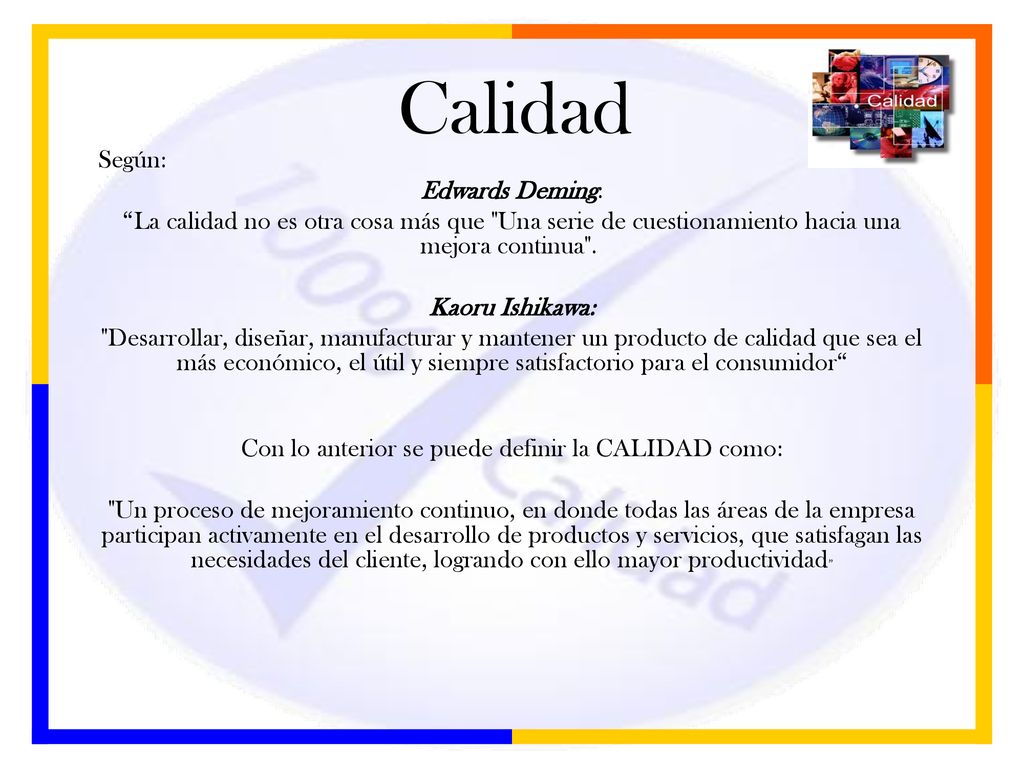 Con lo anterior se puede definir la CALIDAD como: