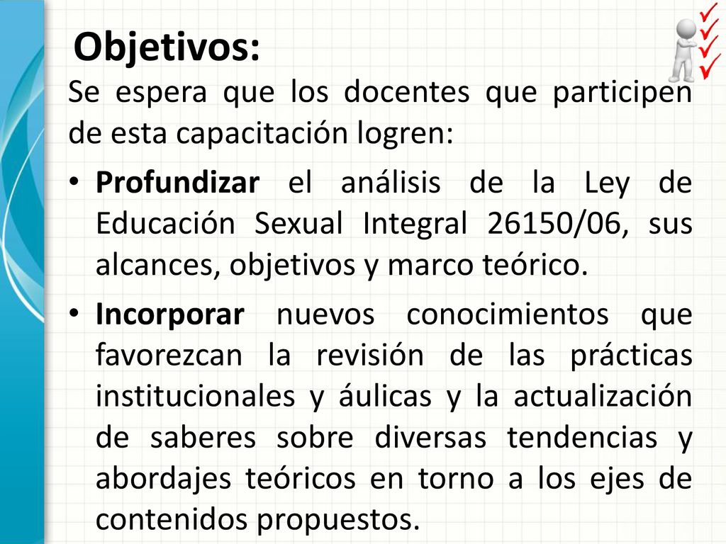 Objetivos: Se espera que los docentes que participen de esta capacitación logren: