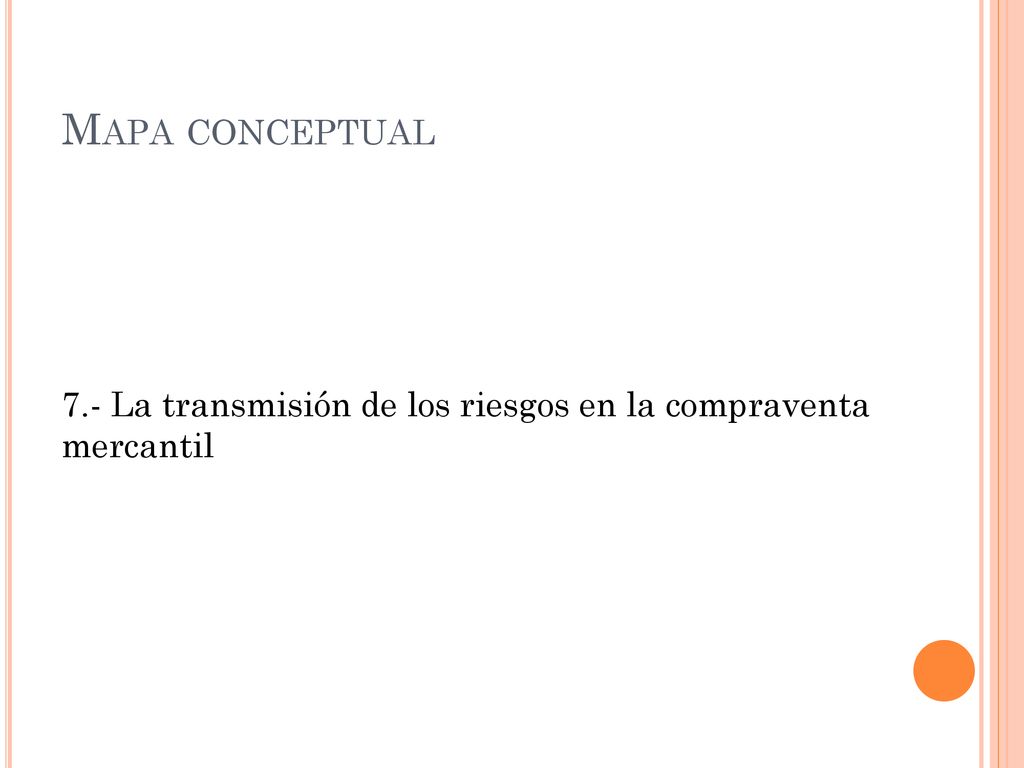 Mapa conceptual 7.- La transmisión de los riesgos en la compraventa mercantil